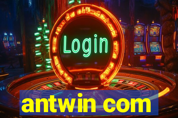 antwin com